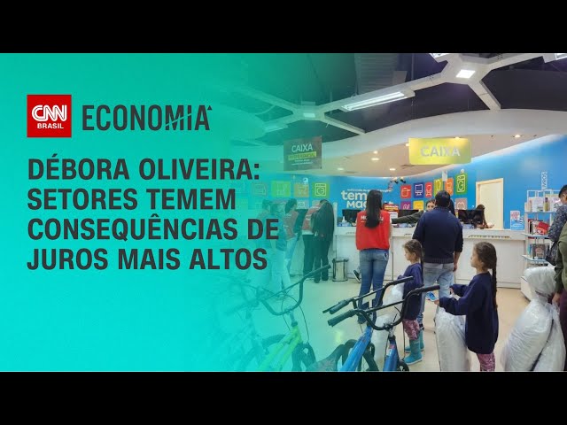 Débora Oliveira: Setores temem consequências de juros mais altos | CNN NOVO DIA