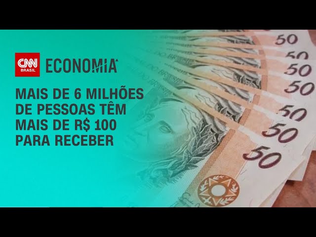 Mais de 6 milhões de pessoas têm mais de R$ 100 para receber | CNN ARENA