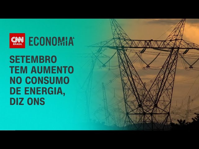 Setembro tem aumento no consumo de energia, diz ONS | CNN NOVO DIA