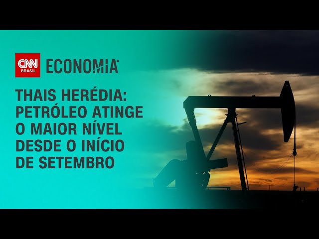 Thais Herédia: Petróleo atinge o maior nível desde o início de setembro | CNN Prime Time