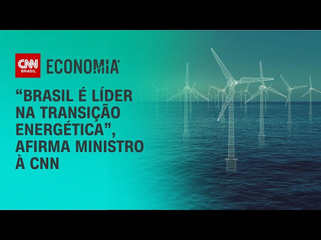 “Brasil é líder na transição energética”, afirma ministro à CNN | CNN NOVO DIA