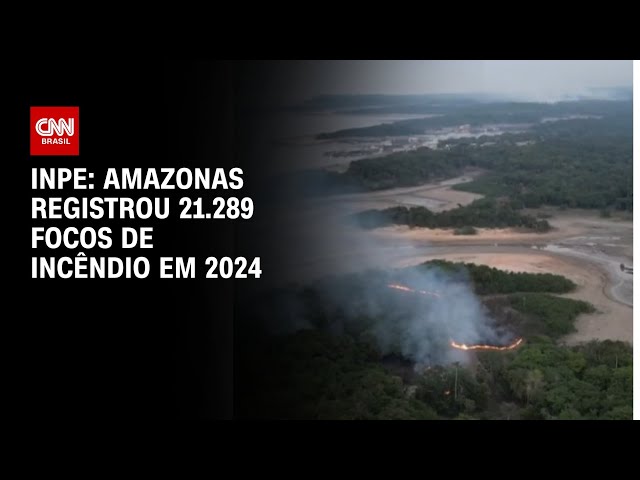 Inpe: Amazonas registrou 21.289 focos de incêndio em 2024 | CNN PRIME TIME