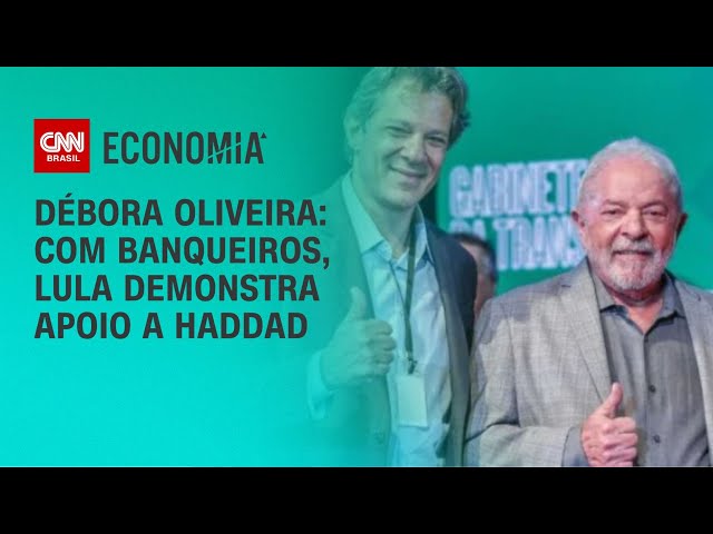 Débora Oliveira: Com banqueiros, Lula demonstra apoio a Haddad | CNN NOVO DIA