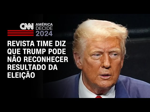 Revista Time diz que Trump pode não reconhecer resultado da eleição | CNN PRIME TIME