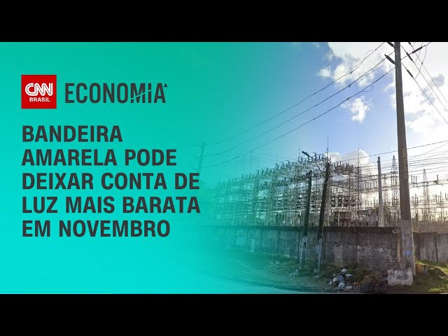 Bandeira amarela pode deixar conta de luz mais barata em novembro | CNN PRIME TIME