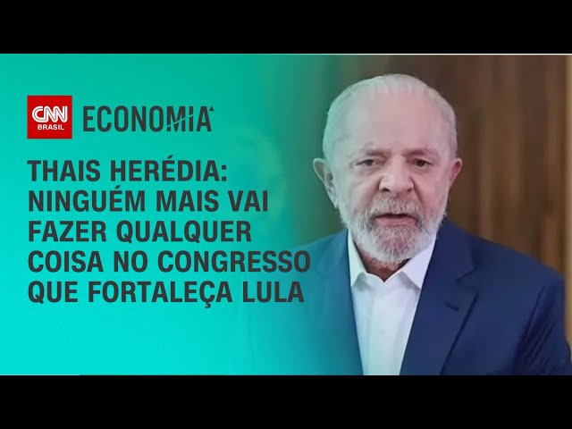 Thais Herédia: Ninguém mais vai fazer qualquer coisa no Congresso que fortaleça Lula | WW