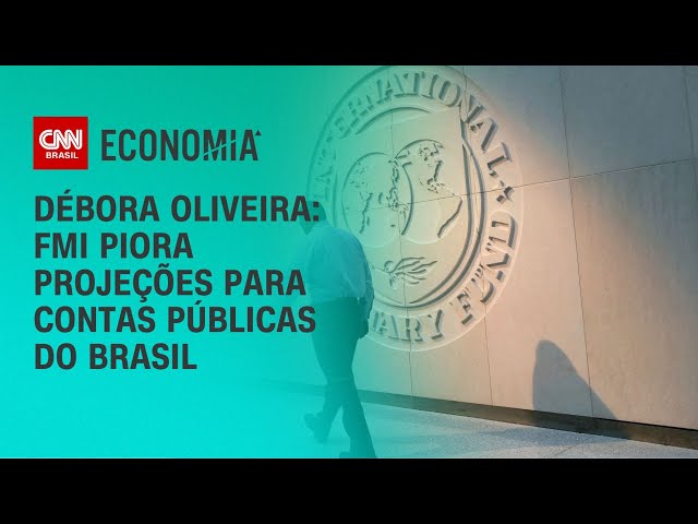 Débora Oliveira: FMI piora projeções para contas públicas do Brasil | CNN NOVO DIA