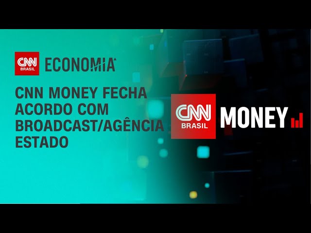 CNN Money fecha acordo com Broadcast/Agência Estado | CNN PRIME TIME