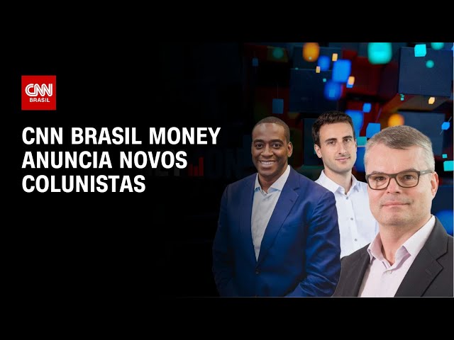 CNN Brasil Money anuncia novos colunistas | LIVE CNN