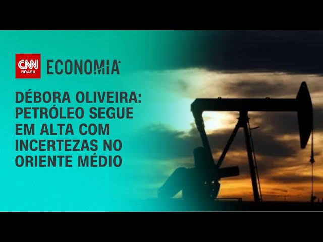 Débora Oliveira: Petróleo segue em alta com incertezas no Oriente Médio | LIVE CNN