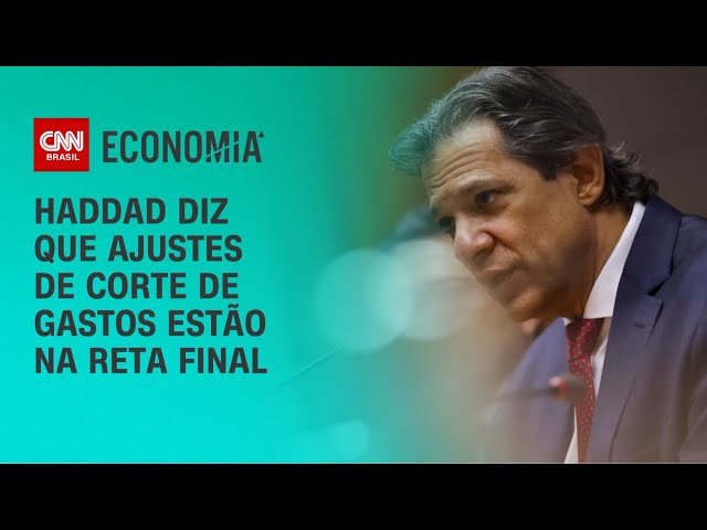 Haddad diz que ajustes de corte de gastos estão na reta final | LIVE CNN