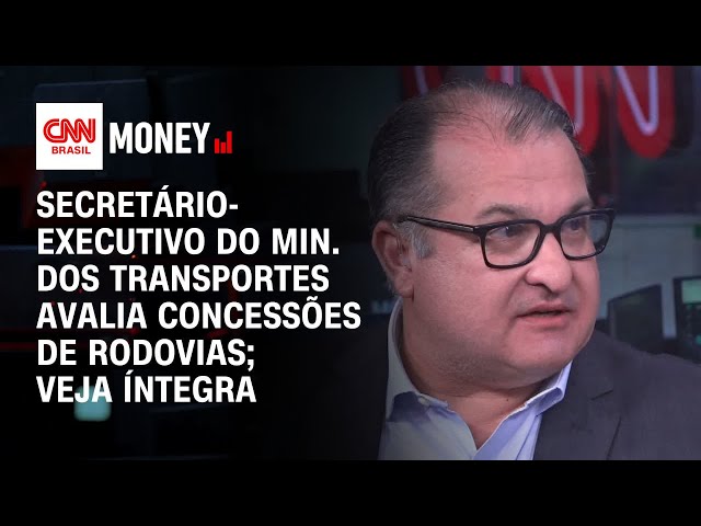 Secretário-executivo do Min. dos Transportes avalia concessões de rodovias; veja íntegra | CNN MONEY