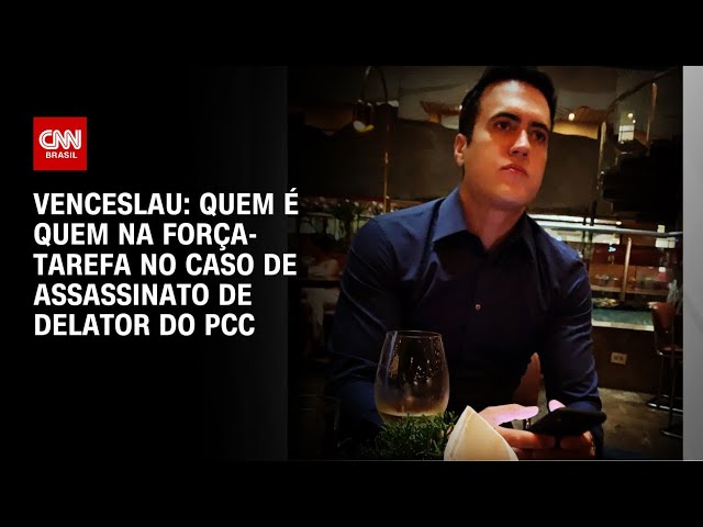 Venceslau: Quem é quem na força-tarefa no caso de assassinato de delator do PCC  | CNN ARENA