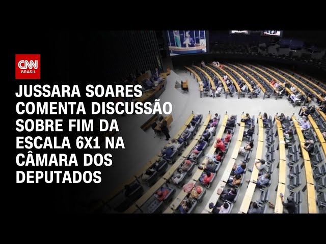 Jussara Soares comenta discussão sobre fim da escala 6×1 na Câmara dos Deputados | CNN PRIME TIME