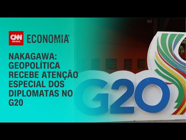 Nakagawa: Geopolítica recebe atenção especial dos diplomatas no G20 | CNN ARENA