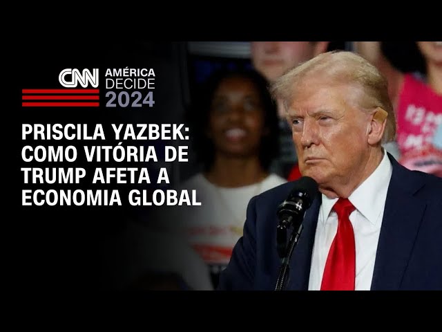 Priscila Yazbek: Como vitória de Trump afeta a Economia global | LIVE CNN