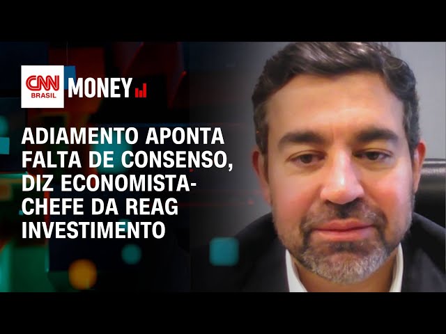 Adiamento aponta falta de consenso, diz economista-chefe da Reag Investimento | Morning Call