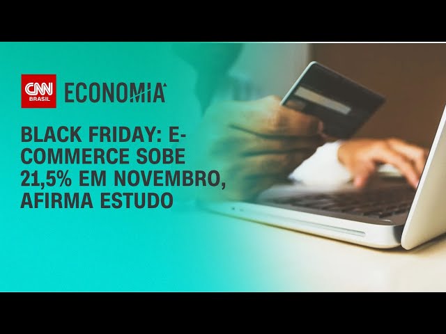 Black Friday: E-commerce sobe 21,5% em novembro, afirma estudo | LIVE