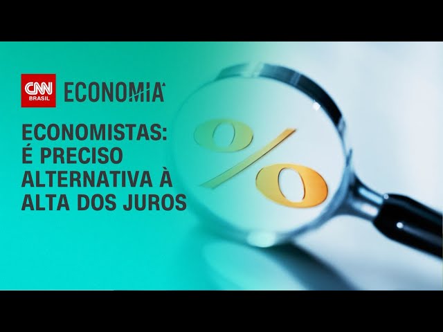 Economistas: É preciso alternativa à alta dos juros | CNN PRIME TIME