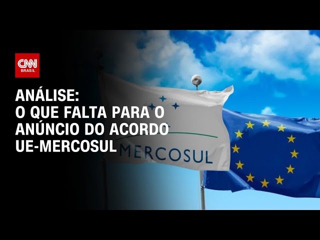 Análise: O que falta para o anúncio do acordo UE-Mercosul | WW