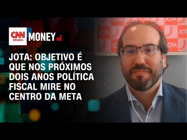 JOTA: Objetivo é que nos próximos dois anos política fiscal mire no centro da meta | Money News