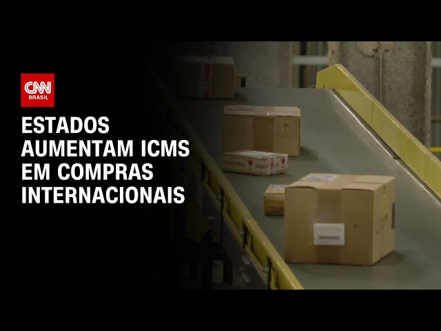 Estados aumentam ICMS em compras internacionais | CNN 360º