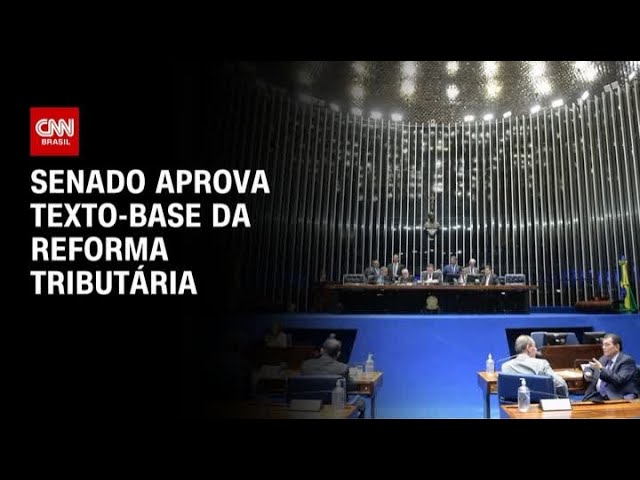 Senado aprova texto-base da reforma tributária | WW