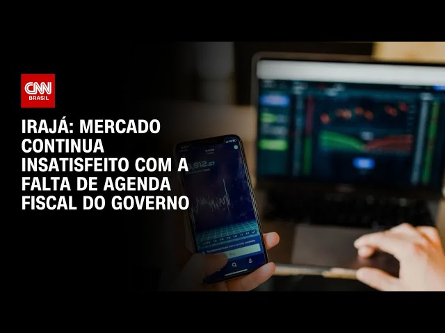 Irajá: Mercado continua insatisfeito com a falta de agenda fiscal do governo | CNN ARENA