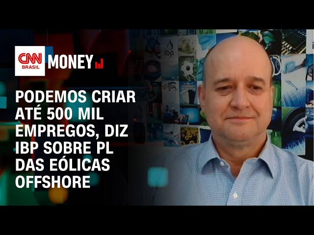 Podemos criar até 500 mil empregos, diz IBP sobre PL das eólicas offshore | Money News