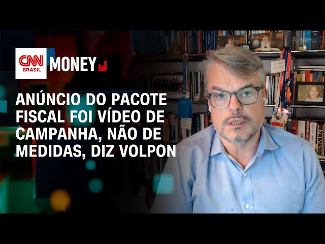 Anúncio do pacote fiscal foi vídeo de campanha, não de medidas, diz Volpon | Money News