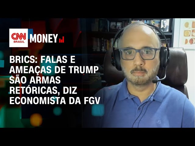 Brics: Falas e ameaças de Trump são armas retóricas, diz economista da FGV | Money News