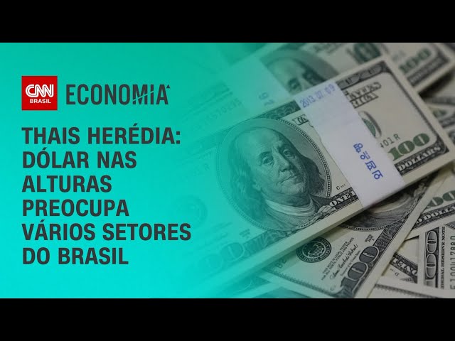 Thais Herédia: Dólar nas alturas preocupa vários setores do Brasil | CNN ARENA