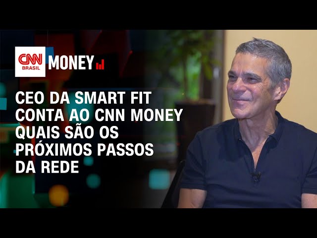 CEO da Smart Fit conta ao CNN Money quais são os próximos passos da rede