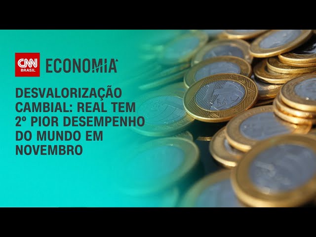 Desvalorização cambial: Real tem 2º pior desempenho do mundo em novembro | AGORA CNN