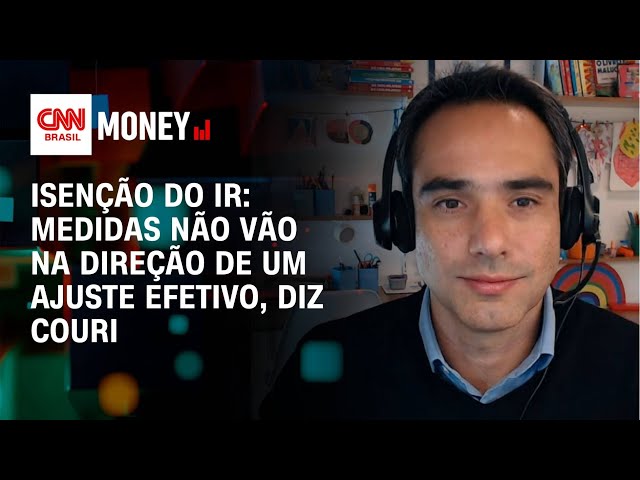 Isenção do IR: Medidas não vão na direção de um ajuste efetivo, diz Couri | Money News