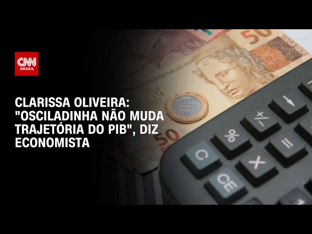 Clarissa Oliveira: "Osciladinha não muda trajetória do PIB", diz economista  |  LIVE CNN