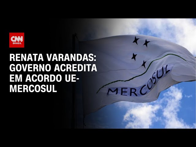 Renata Varandas: Governo acredita em acordo UE-Mercosul | CNN NOVO DIA