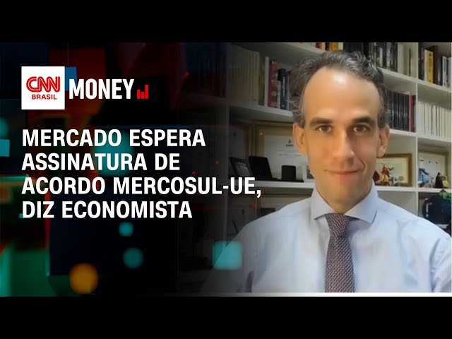 Mercado espera assinatura de acordo Mercosul-UE, diz economista | Abertura de Mercado