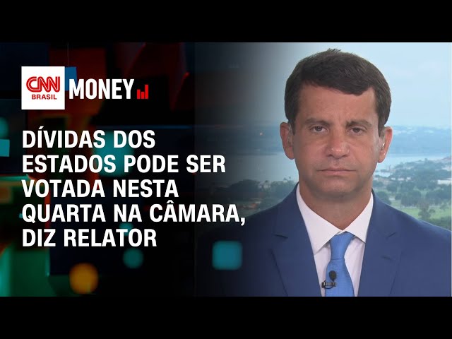 Dívidas dos estados pode ser votada nesta quarta na Câmara, diz relator | Abertura de Mercado