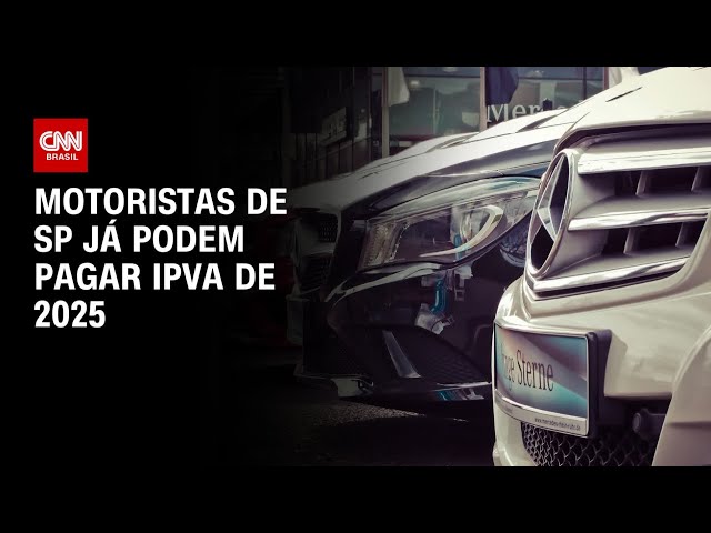 Motoristas de SP já podem pagar IPVA de 2025 | AGORA CNN