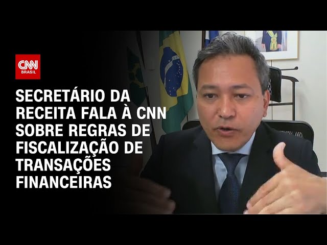 Secretário da Receita fala à CNN sobre regras de fiscalização de transações financeiras | LIVE CNN