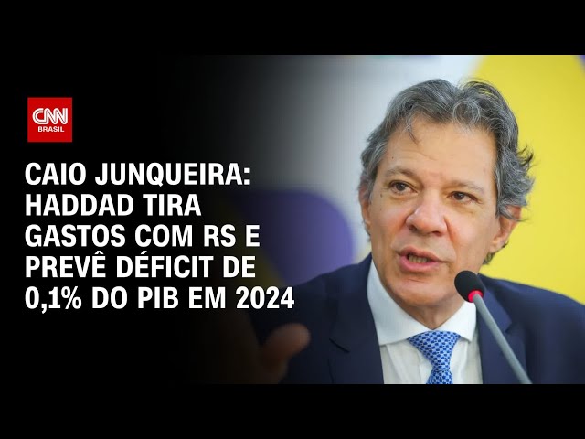 Caio Junqueira: Haddad tira gastos com RS e prevê déficit de 0,1% do PIB em 2024 | CNN PRIME TIME