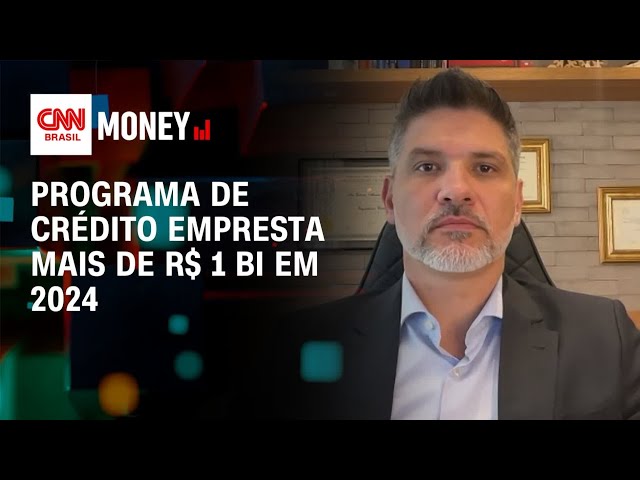 Programa de crédito empresta mais de R$ 1 bi em 2024 | Money News