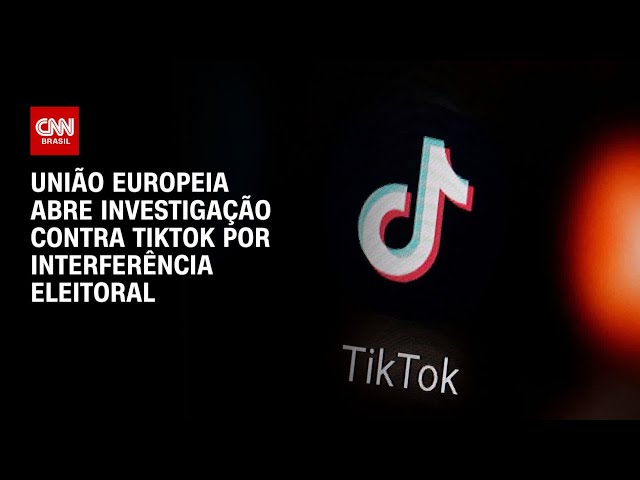 União Europeia abre investigação contra TikTok por interferência eleitoral | LIVE CNN