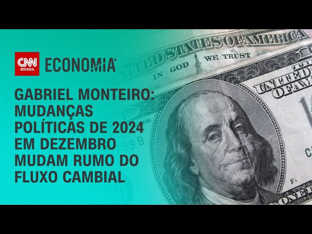 Gabriel Monteiro: Mudanças políticas de 2024 em dezembro mudam rumo do fluxo cambial | CNN NOVO DIA