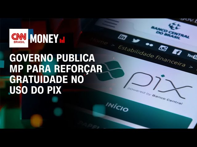 Governo publica MP para reforçar gratuidade no uso do Pix | Money News