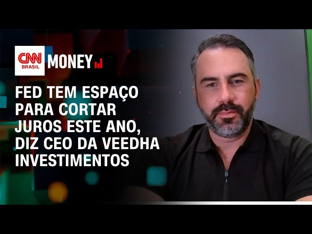 Fed tem espaço para cortar juros este ano, diz CEO da Veedha Investimentos | Money News