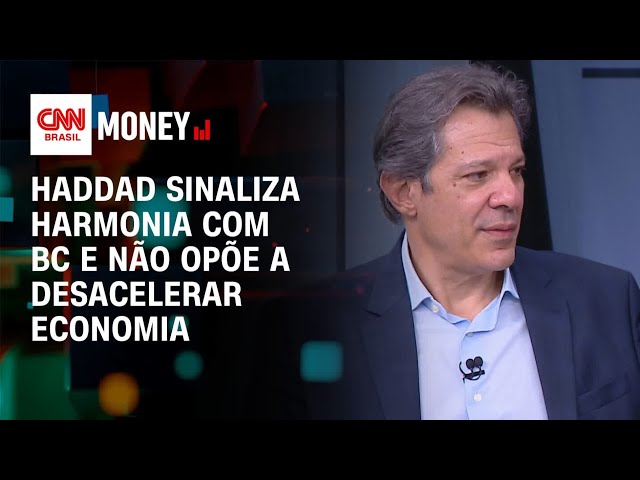 Haddad sinaliza harmonia com BC e não opõe a desacelerar economia | Money News