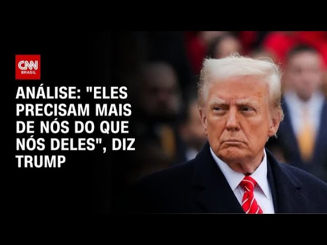 Análise: "Eles precisam mais de nós do que nós deles", diz Trump | WW