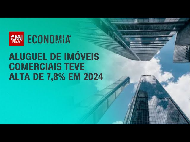 Aluguel de imóveis comerciais teve alta de 7,8% em 2024 | LIVE CNN